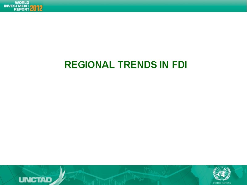 REGIONAL TRENDS IN FDI REGIONAL TRENDS IN FDI